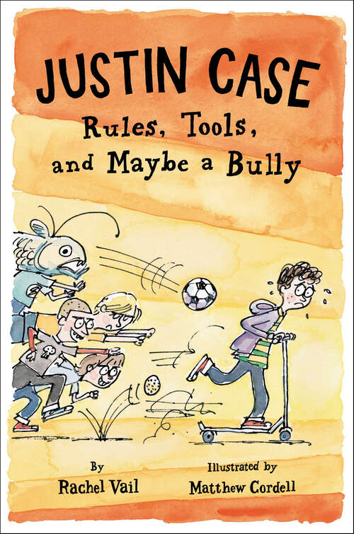 Book cover of Justin Case: Rules, Tools, and Maybe a Bully (Justin Case Series)