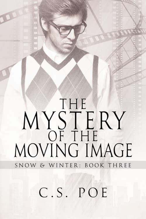 The Mystery of the Moving Image (Snow & Winter #3)