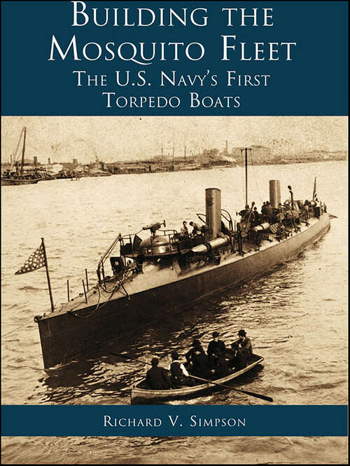 Book cover of Building the Mosquito Fleet: The US Navy's First Torpedo Boats