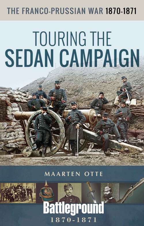 Book cover of The Franco-Prussian War, 1870–1871: Touring the Sedan Campaign (Battleground 1870–1871)