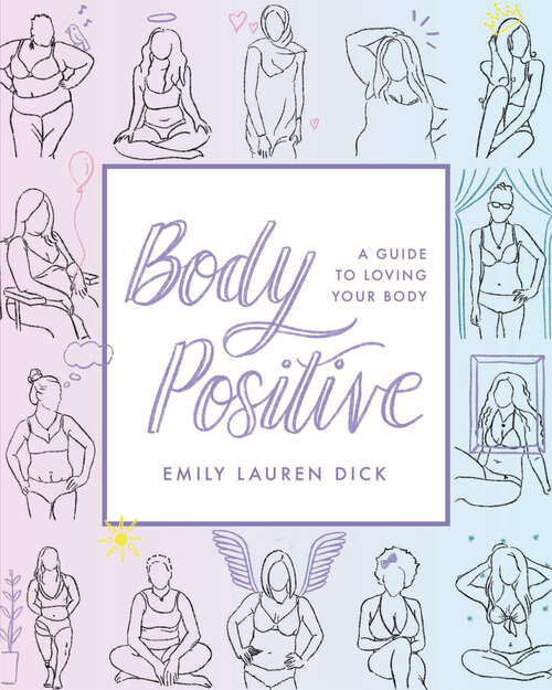 Book cover of Body Positive: A Guide to Loving Your Body