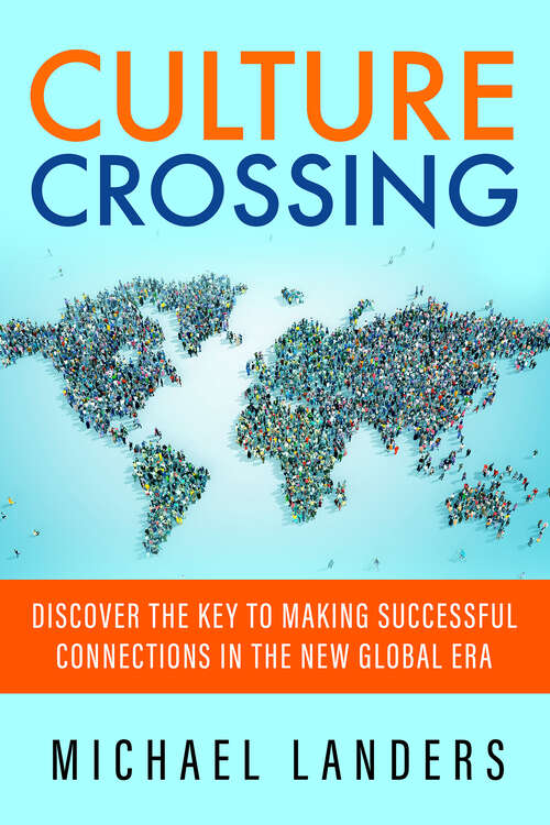 Book cover of Culture Crossing: Discover the Key to Making Successful Connections in the New Global Era (1)