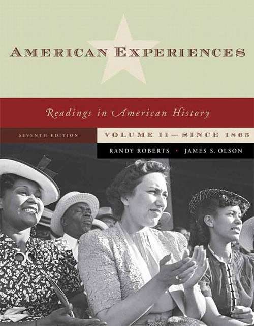 American Experiences: Readings in American History (Volume II) (Seventh Edition)