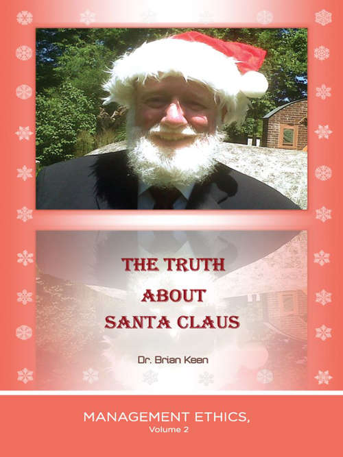 Book cover of The Truth about Santa Claus: Management Ethics, Volume 2