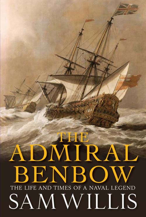 Book cover of The Admiral Benbow: The Life and Times of a Naval Legend (Hearts of Oak Trilogy)