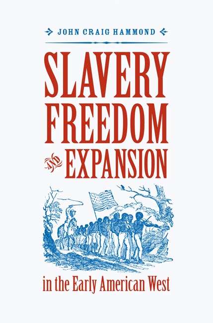 Slavery, Freedom, and Expansion in the Early American West (Jeffersonian America)