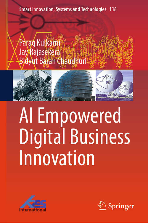 Book cover of AI Empowered Digital Business Innovation (Smart Innovation, Systems and Technologies #118)