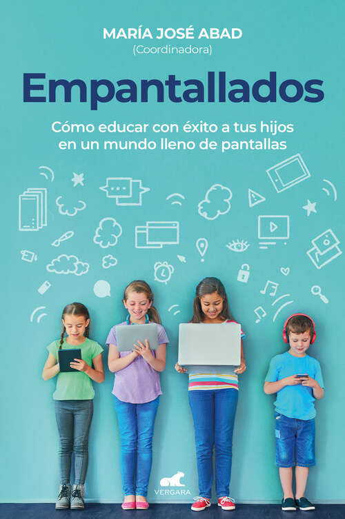 Book cover of Empantallados: Cómo educar con éxito a tus hijos en un mundo lleno de pantallas