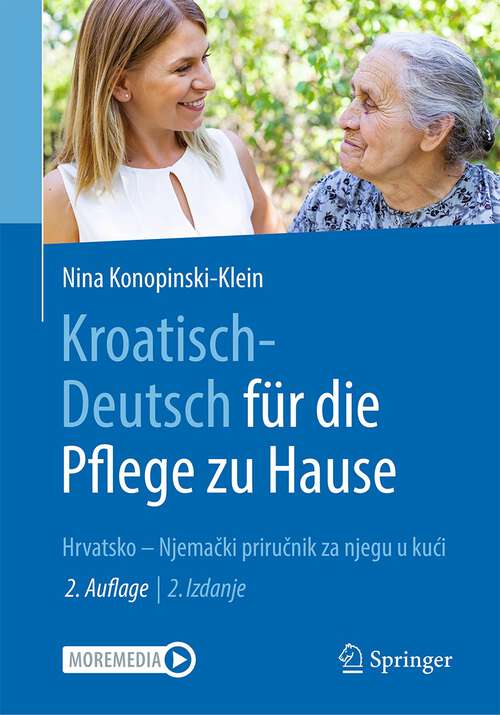 Book cover of Kroatisch - Deutsch für die Pflege zu Hause: Hrvatsko – Njemački priručnik za njegu u kući (2. Aufl. 2023)
