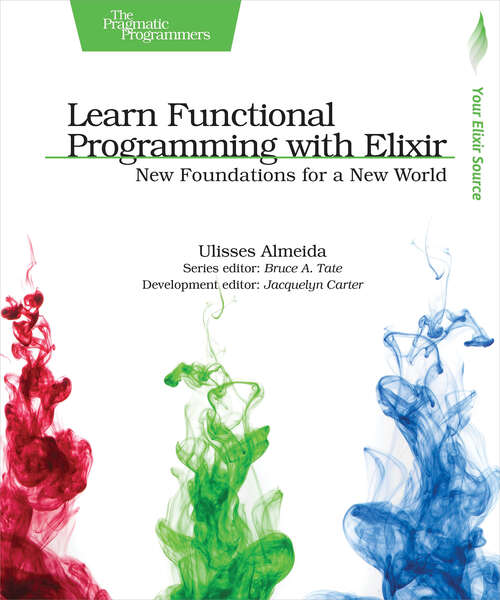 Book cover of Learn Functional Programming with Elixir: New Foundations For A New World