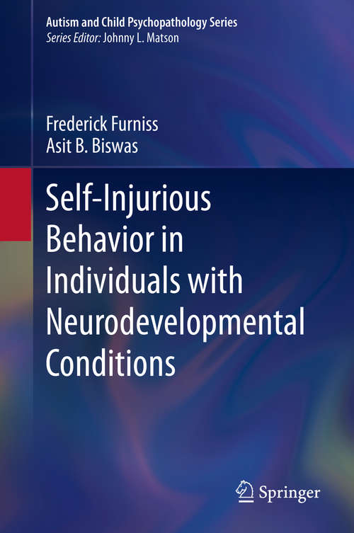 Self-Injurious Behavior in Individuals with Neurodevelopmental Conditions (Autism and Child Psychopathology Series)