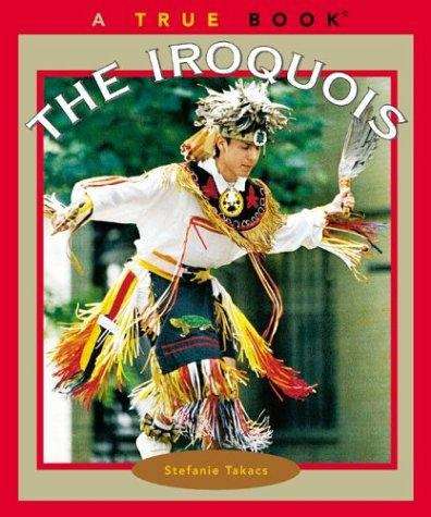 Book cover of The Iroquois: A True Book