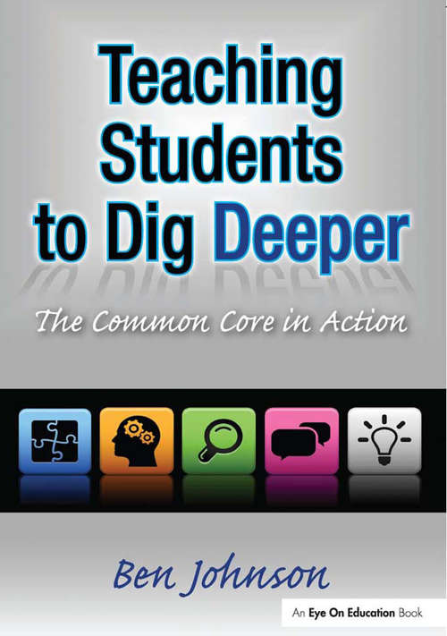 Teaching Students to Dig Deeper: The Common Core in Action