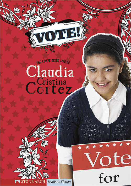Book cover of Vote! (The Complicated Life of Claudia Cristina Cortez)