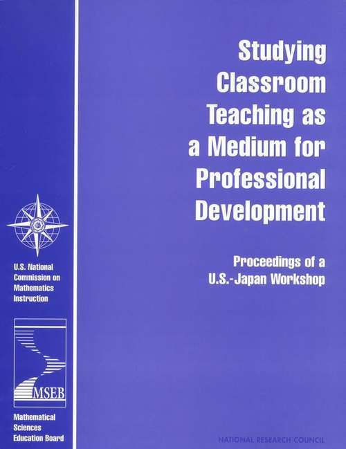 Studying Classroom Teaching as a Medium for Professional Development