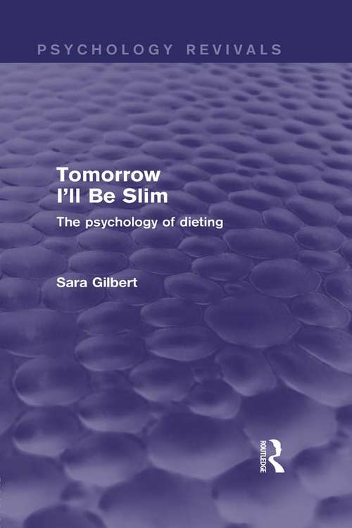 Book cover of Tomorrow I'll Be Slim: The Psychology of Dieting (Psychology Revivals)