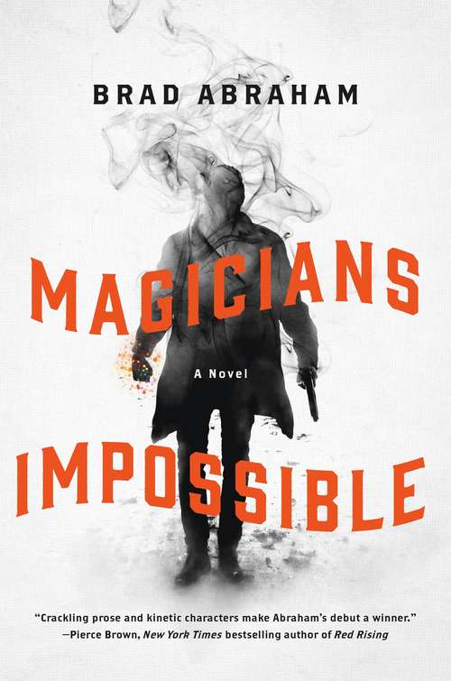 Book cover of Magicians Impossible: A Novel