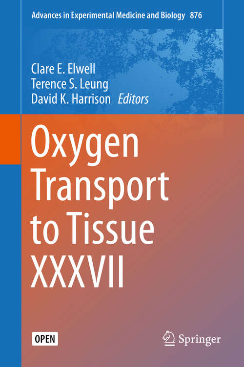Book cover of Oxygen Transport to Tissue XXXVII (1st ed. 2016) (Advances in Experimental Medicine and Biology #876)