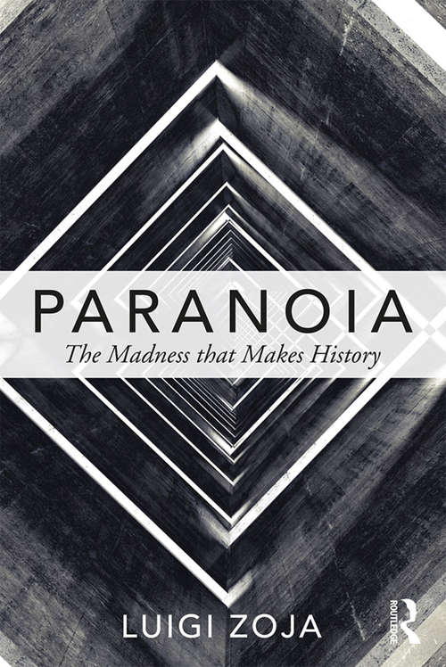 Paranoia: The madness that makes history
