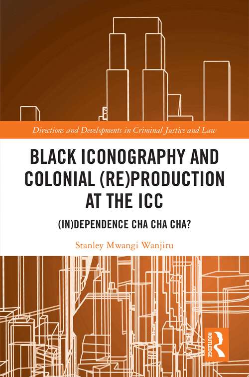 Book cover of Black Iconography and Colonial (re)production at the ICC: (In)dependence Cha Cha Cha?