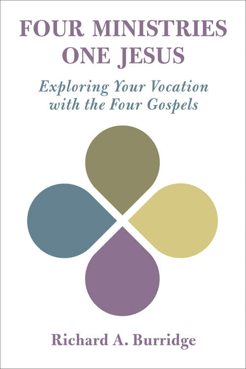 Book cover of Four Ministries, One Jesus: Exploring Your Vocation with the Four Gospels