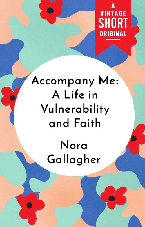 Book cover of Accompany Me: A Life in Vulnerability and Faith