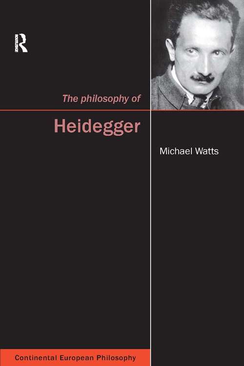 The Philosophy of Heidegger (Continental European Philosophy Ser. #12)