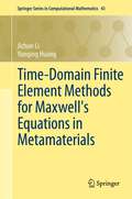 Time-Domain Finite Element Methods for Maxwell's Equations in Metamaterials