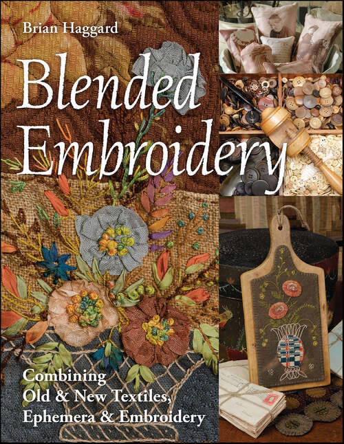 Book cover of Blended Embroidery: Combining Old & New Textiles, Ephemera & Embroidery