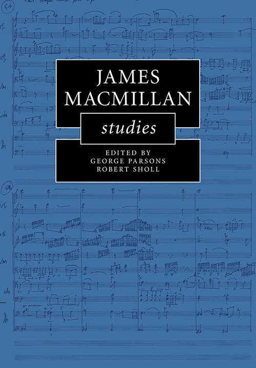 James MacMillan Studies (Cambridge Composer Studies)