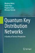 Quantum Key Distribution Networks: A Quality of Service Perspective