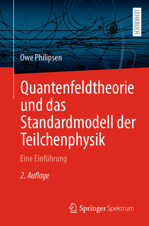Book cover of Quantenfeldtheorie und das Standardmodell der Teilchenphysik: Eine Einführung (2. Auflage 2025)