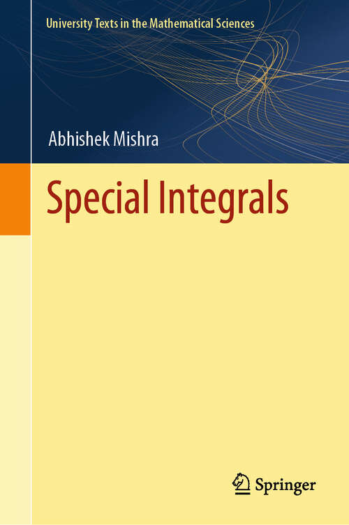 Book cover of Special Integrals (University Texts in the Mathematical Sciences)