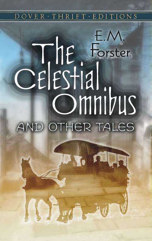 The Celestial Omnibus and Other Tales: And Other Stories (Dover Thrift Editions)