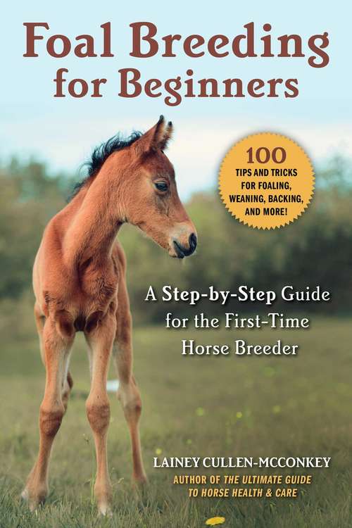 Book cover of Foal Breeding for Beginners: A Step-by-Step Guide for the First-Time Horse Breeder