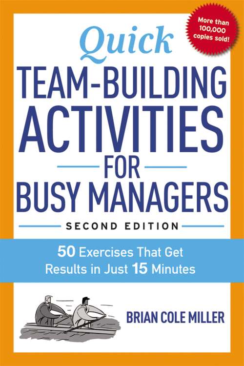 Quick Team-Building Activities for Managers: 50 Exercises That Get Results in Just 15 Minutes
