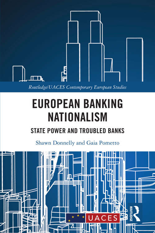 Book cover of European Banking Nationalism: State Power and Troubled Banks (Routledge/UACES Contemporary European Studies)