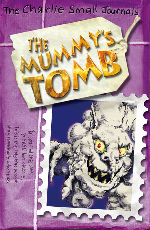 Book cover of Charlie Small: The Mummy's Tomb (Charlie Small #10)