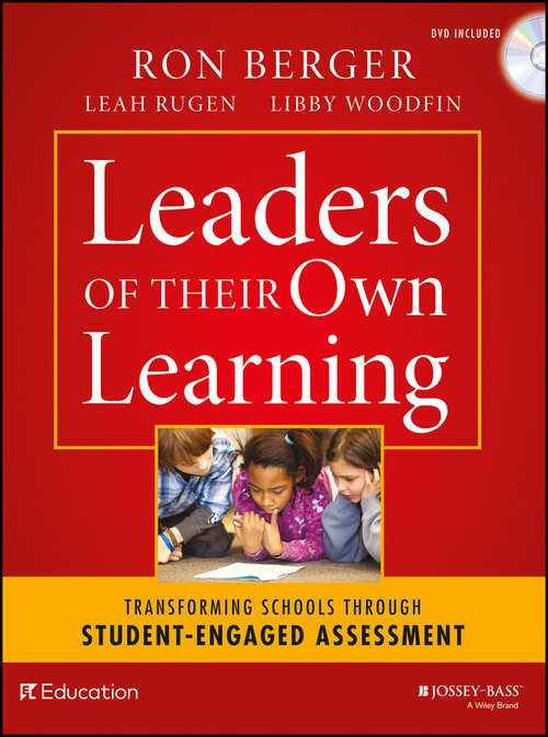 Book cover of Leaders of Their Own Learning: Transforming Schools Through Student-Engaged Assessment