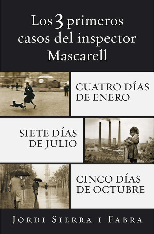 Book cover of Los 3 primeros casos del inspector Mascarell: Cuatro días de enero | Siete días de julio | Cinco días de octubre