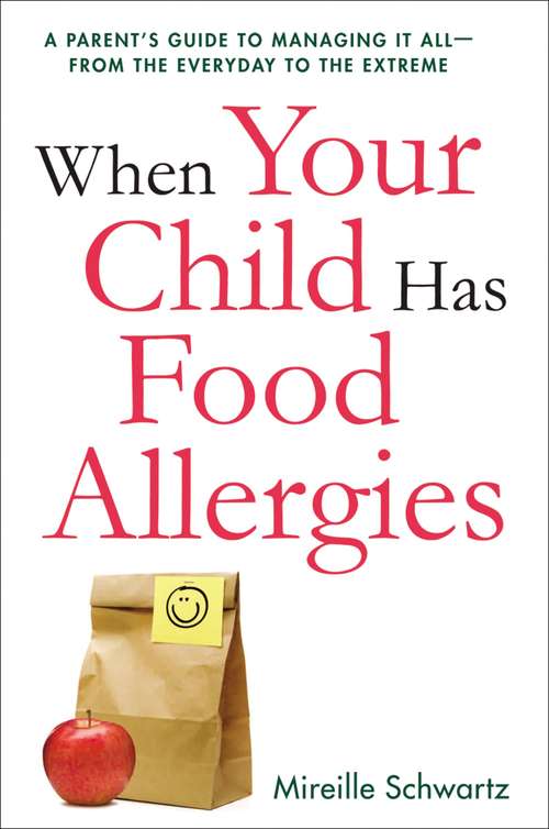 Book cover of When Your Child Has Food Allergies: A Parent's Guide to Managing It All - From the Everyday to the Extreme