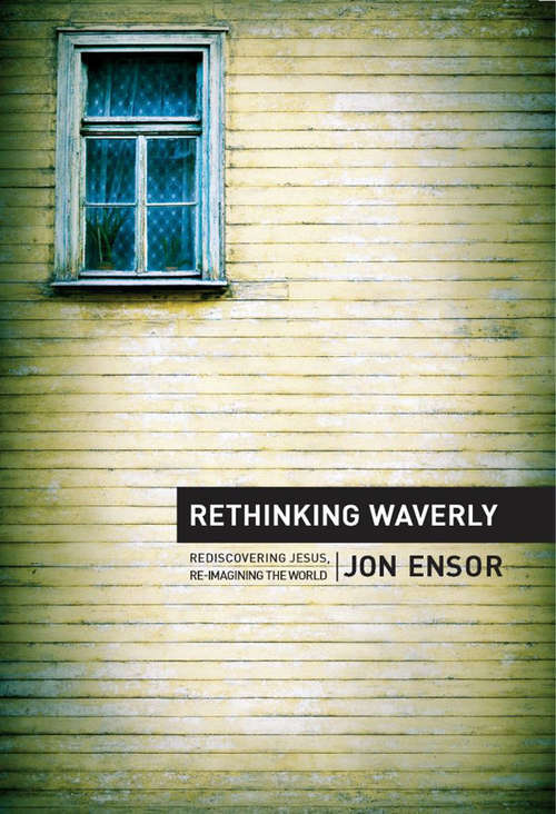 Rethinking Waverly: Rediscovering Jesus, Re-Imagining the World