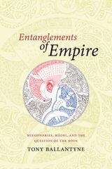 Book cover of Entanglements of Empire: Missionaries, Maori, and the Question of the Body