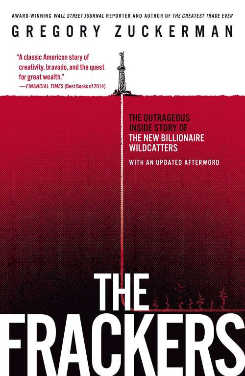 Book cover of The Frackers: The Outrageous Inside Story of the New Billionaire Wildcatters