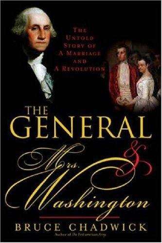Book cover of The General and Mrs. Washington: The Untold Story of a Marriage and a Revolution