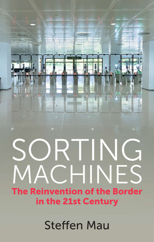 Book cover of Sorting Machines: The Reinvention of the Border in the 21st Century