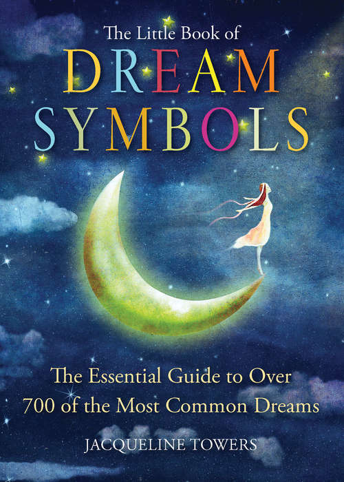 Book cover of The Little Book of Dream Symbols: The Essential Guide to Over 700 of the Most Common Dreams