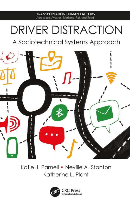 Driver Distraction: A Sociotechnical Systems Approach (Transportation Human Factors)