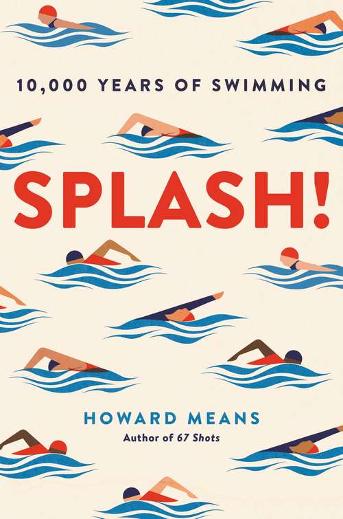Book cover of Splash!: 10,000 Years of Swimming