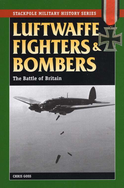 Book cover of Luftwaffe Fighters and Bombers (Stackpole Military History Series)